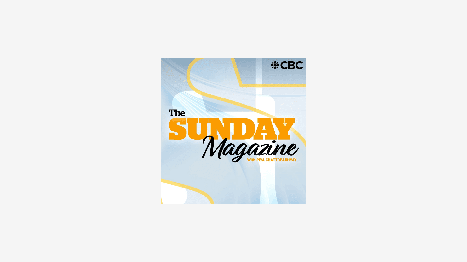 The Sunday Magazine with Piya Chattopadhyay